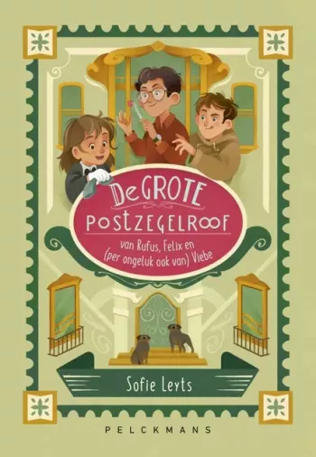 Cover van De grote postzegelroof van Rufus, Felix en (per ongeluk ook van) Viebe