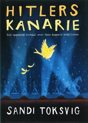 Cover van Hitlers kanarie: een verhaal over twee dappere scholieren