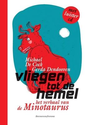 Cover van Vliegen tot de hemel: het verhaal van de minotaurus