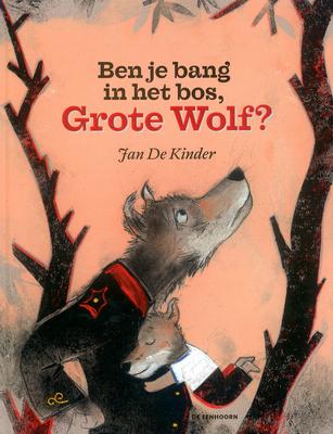 Cover van Ben je bang in het bos, Grote Wolf?