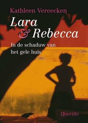 Cover van Lara & Rebecca: in de schaduw van het gele huis